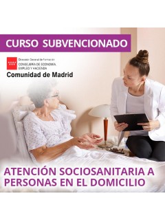 Atención sociosanitaria a personas en el domicilio. Certificado de profesionalidad. Madrid